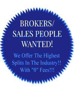 Brokers/Sales People Wanted! We Offer The Highest Splits In The Industry!! With “0“ Fees!!!